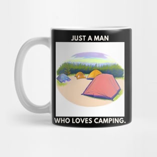 Just a man who loves camping Mug